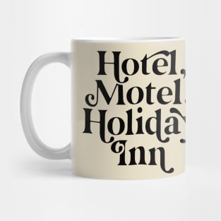 Hotel, Motel, Holiday Inn Mug